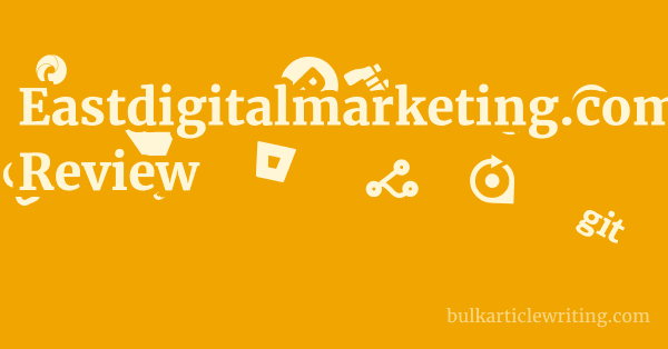 Eastdigitalmarketing.com Review 1 by