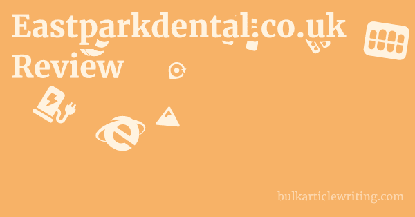 Eastparkdental.co.uk Review 1 by