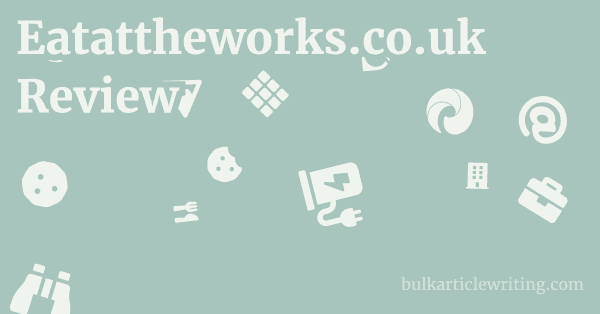 Eatattheworks.co.uk Review 1 by