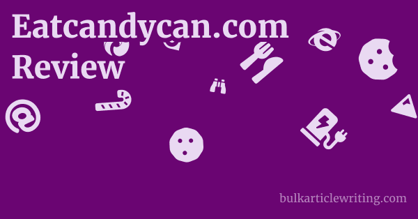 Eatcandycan.com Review 1 by
