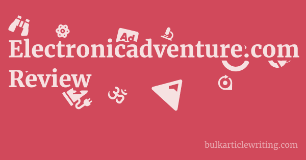 Electronicadventure.com Review 1 by