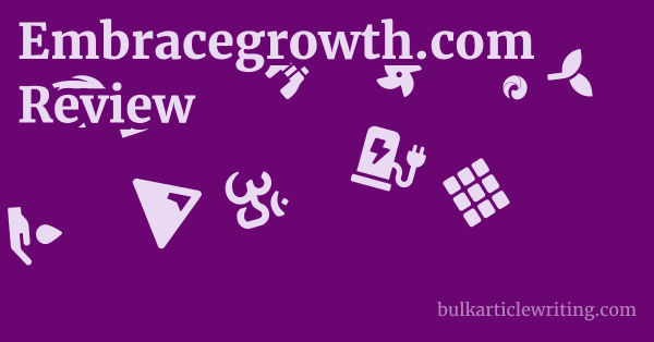 Embracegrowth.com Review 1 by