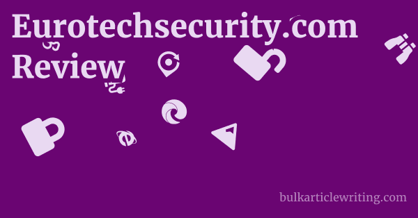 Eurotechsecurity.com Review 1 by