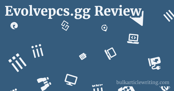 Evolvepcs.gg Review 1 by