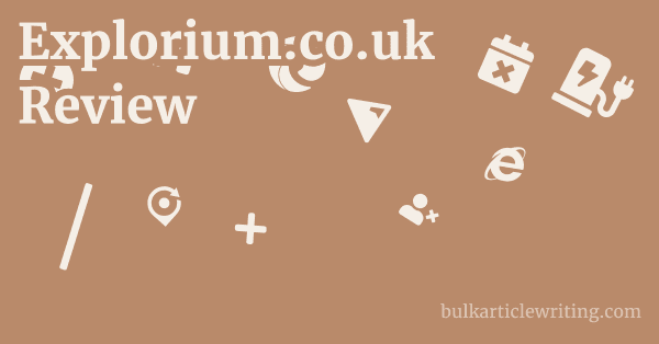 Explorium.co.uk Review 1 by