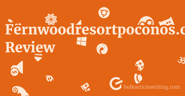Fernwoodresortpoconos.com Review 1 by