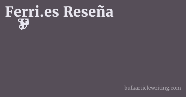 Ferri.es Reseña 1 by