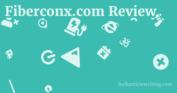 Fiberconx.com Review 1 by