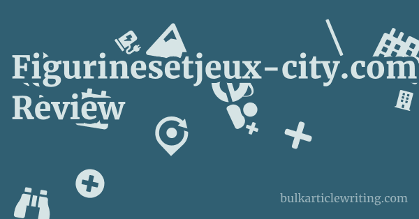 Figurinesetjeux-city.com Review 1 by