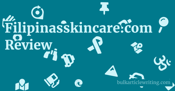 Filipinasskincare.com Review 1 by
