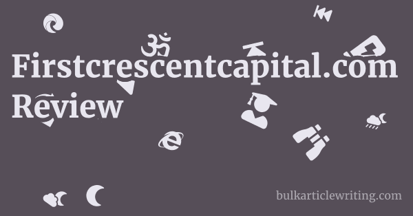 Firstcrescentcapital.com Review 1 by