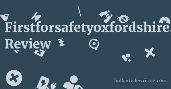 Firstforsafetyoxfordshire.co.uk Review 1 by
