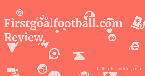Firstgoalfootball.com Review 1 by