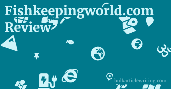 Fishkeepingworld.com Review 1 by