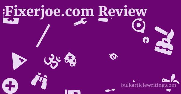 Fixerjoe.com Review 1 by