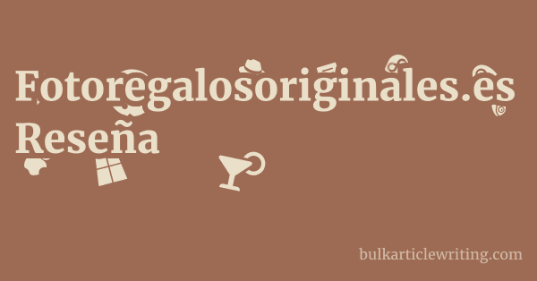Fotoregalosoriginales.es Reseña 1 by