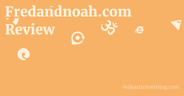 Fredandnoah.com Review 1 by