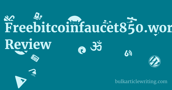 Freebitcoinfaucet850.wordpress.com Review 1 by