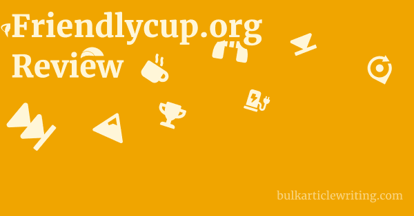 Friendlycup.org Review 1 by