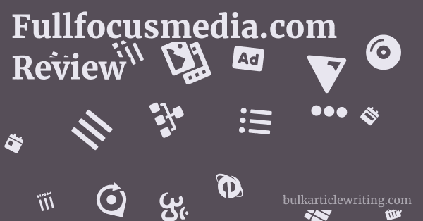 Fullfocusmedia.com Review 1 by