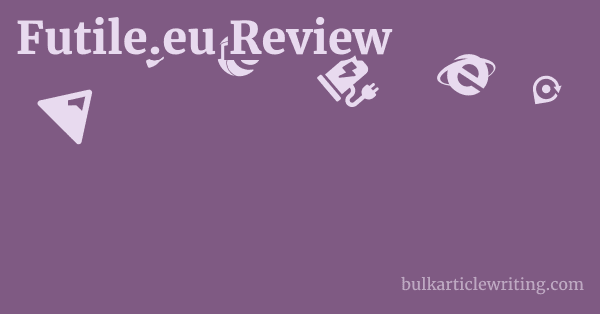 Futile.eu Review 1 by