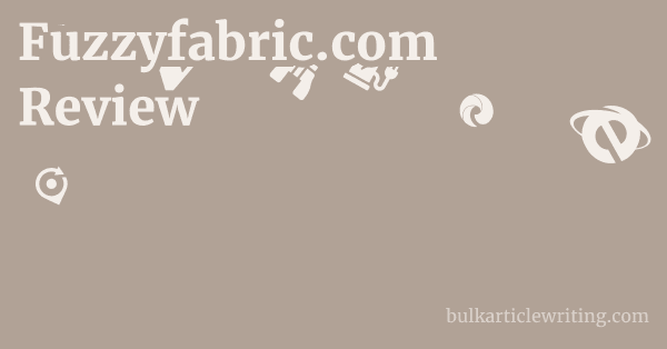 Fuzzyfabric.com Review 1 by
