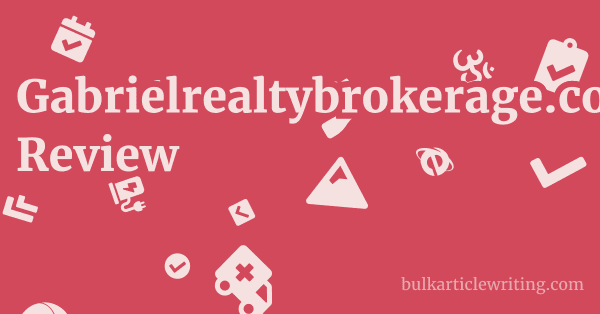 Gabrielrealtybrokerage.com Review 1 by