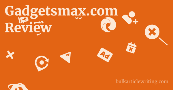 Gadgetsmax.com Review 1 by Partners
