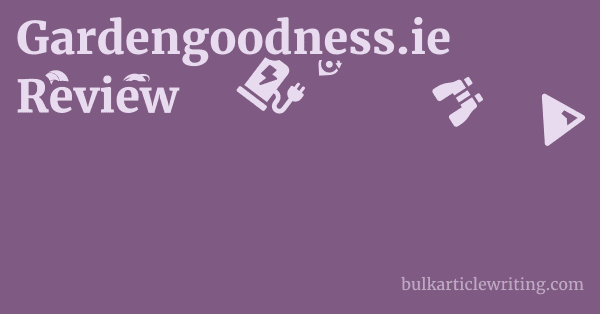 Gardengoodness.ie Review 1 by