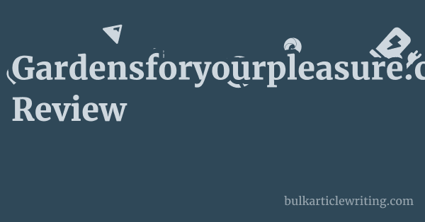 Gardensforyourpleasure.co.uk Review 1 by