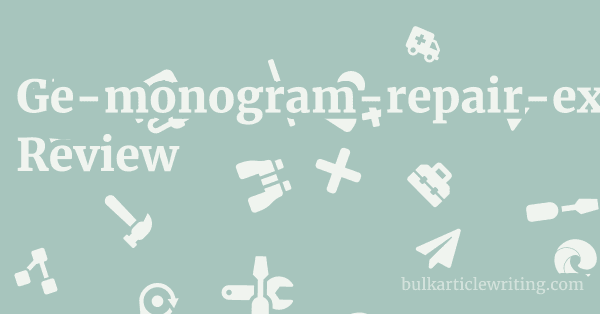 Ge-monogram-repair-expert.com Review 1 by