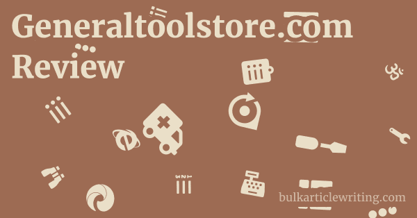 Generaltoolstore.com Review 1 by