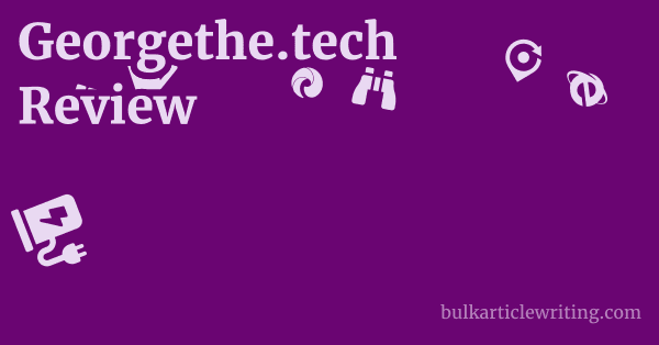 Georgethe.tech Review 1 by