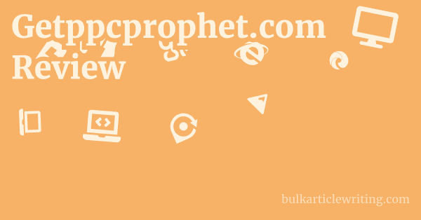 Getppcprophet.com Review 1 by