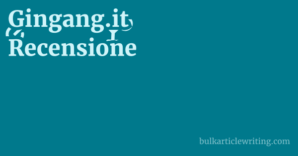Gingang.it Recensione 1 by