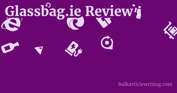 Glassbag.ie Review 1 by