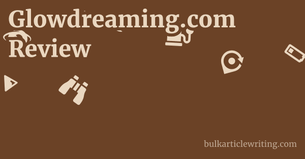 Glowdreaming.com Review 1 by