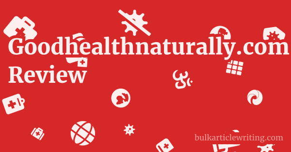 Goodhealthnaturally.com Review 1 by
