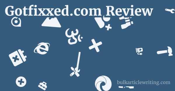 Gotfixxed.com Review 1 by