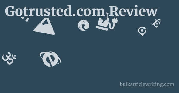 Gotrusted.com Review 1 by