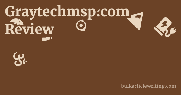 Graytechmsp.com Review 1 by