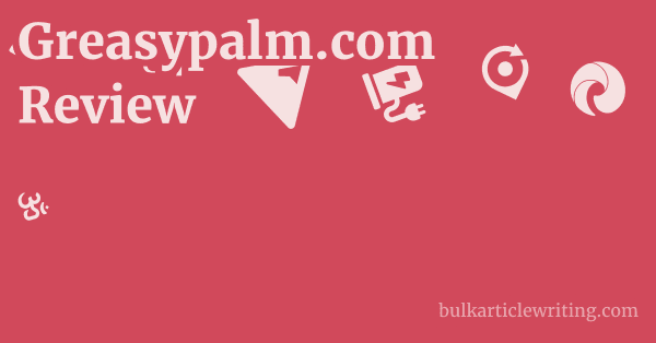 Greasypalm.com Review 1 by