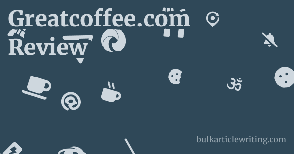 Greatcoffee.com Review 1 by