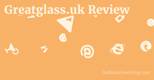 Greatglass.uk Review 1 by