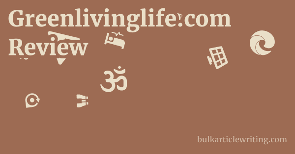 Greenlivinglife.com Review 1 by