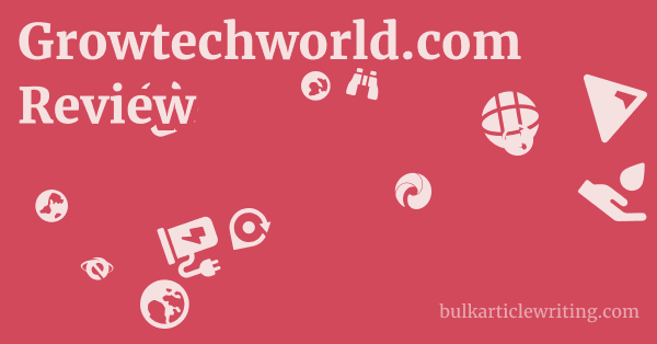 Growtechworld.com Review 1 by