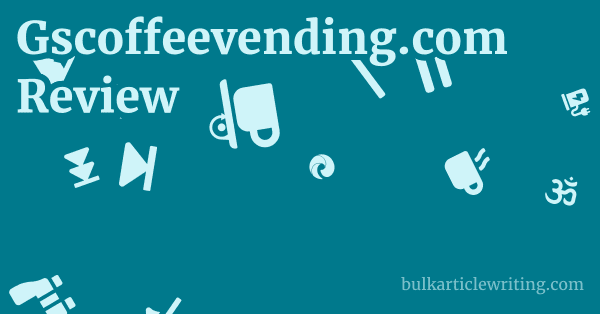 Gscoffeevending.com Review 1 by