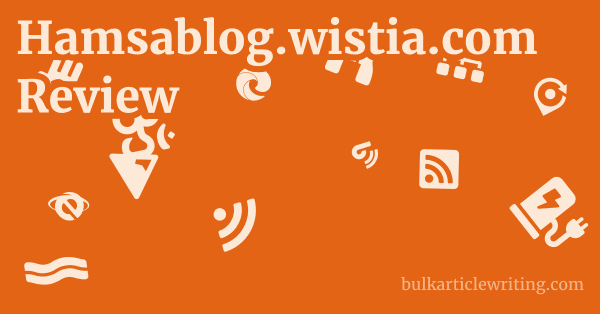 Hamsablog.wistia.com Review 1 by