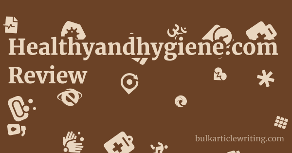 Healthyandhygiene.com Review 1 by
