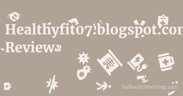 Healthyfit07.blogspot.com Review 1 by